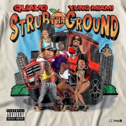Quavo ft. Yung Miami - Strub Tha Ground